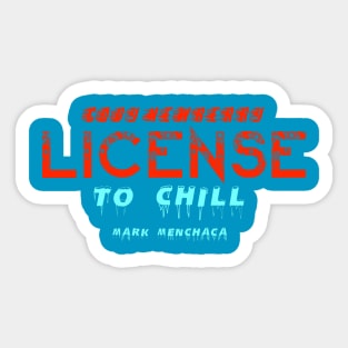 License to Chill Sticker